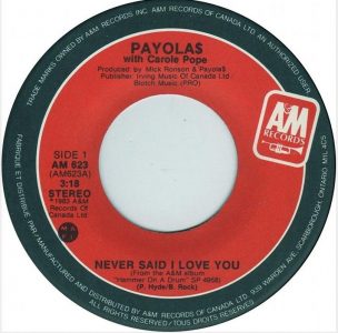 Payolas - Never Said I Love You 45 (A&M Canada).JPG