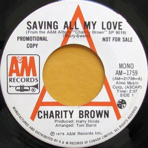 Charity Brown - Saving All My Love 45 (A&M Promo Canada).jpg