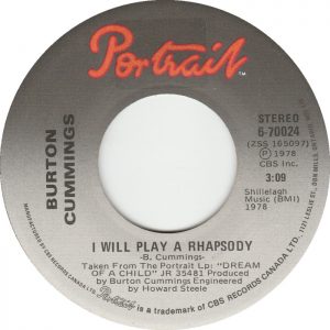 I Will Play A Rhapsody by Burton Cummings 1978 Hit Song