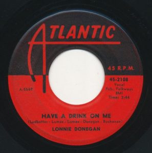 Have A Drink On Me by Lonnie Donegan