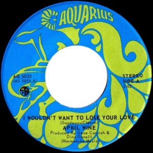 April Wine - I Wouldn't Want To Lose Your Love 45 (Aquarius Canada).jpg