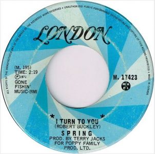 Spring - I Turn To You 45 (London Canada)3