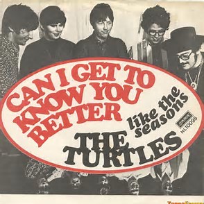 Can I Get To Know You Better by The Turtles