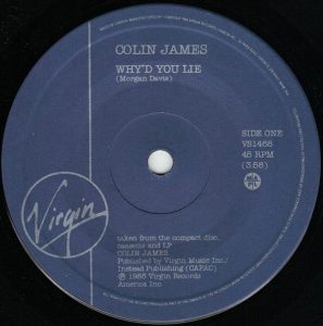 Colin James - Why'd You Lie 45 (Virgin Canada)