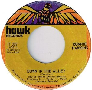 Ronnie Hawkins - Down In The Alley (Short Version 1) (2.59) 45 (Hawk IT 302 Canada)
