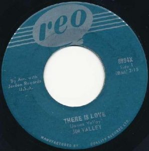 Jim Valley - There Is Love 45 (Reo)1