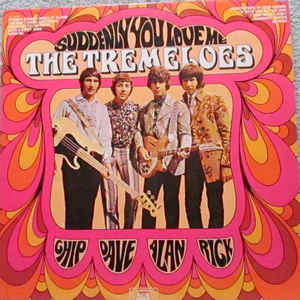 Suddenly You Love Me by The Tremeloes