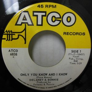 Delaney & Bonnie - Only You Know And I Know 45 (Atco Canada)
