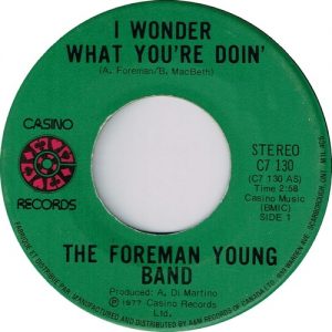 Foreman Young Band - I Wonder What You're Doin' 45 (Casino Canada)1