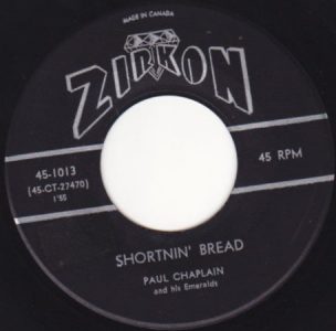 Paul Chaplain - Shortnin' Bread 45 (Zirkon Canada)1