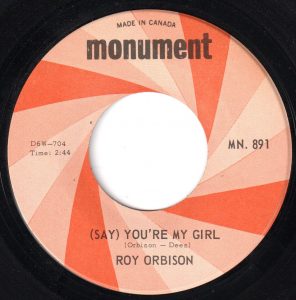 Roy Orbison - (Say) You're My Girl 45 (Monument Canada)