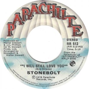 Stonebolt - I Will Still Love You 45 (Parachute Canada)
