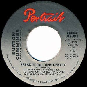 Burton Cummings - Break It To Them Gently 45 (Portrait Canada)