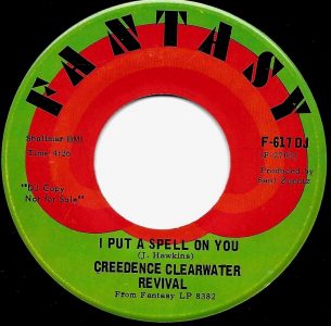 Creedence Clearwater Revival - I Put A Spell On You 45 (F-617 DJ)