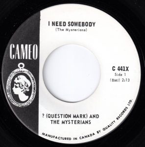 Question Mark & The Mysterians - I Need Somebody 45 (Cameo Canada)