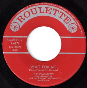 Playmates - Wait For Me 45 (Roulette Canada)