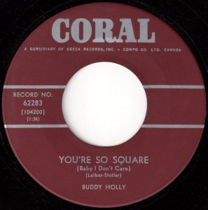 Buddy Holly - You're So Square (Baby I Don't Care) 45 (Coral Canada)