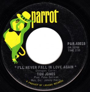 Tom Jones - I'll Never Fall In Love Again 45 (Parrot Canada)