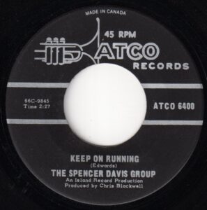 Spencer Davis Group - Keep On Running 45 (Atco Canada)