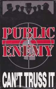 Can't Truss It by Public Enemy