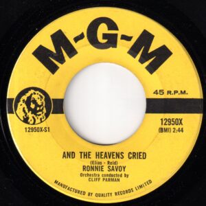 Ronnie Savoy - And The Heavens Cried 45 (MGM Canada)