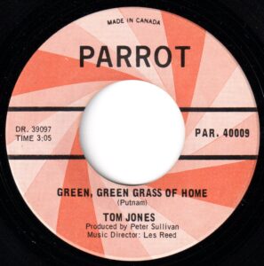 Tom Jones - Green, Green Grass Of Home 45 (Parrot Canada)