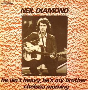 He Ain't Heavy, He's My Brother by Neil Diamond