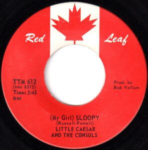 Little Caesar & Consuls - (My Girl) Sloopy 45 (Red Leaf Canada)