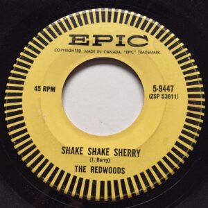 Redwoods (AKA Flairs) - Shake Shake Sherry 45 (Epic Canada)
