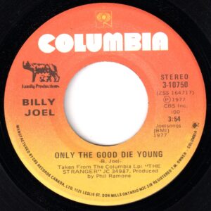 Billy Joel - Only The Good Die Young 45 (Columbia Canada)