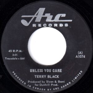 Terry Black - Unless You Care 45 (Arc Canada)