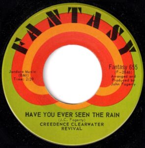 Have You Ever Seen The Rain/Hey Tonight by Creedence Clearwater Revival