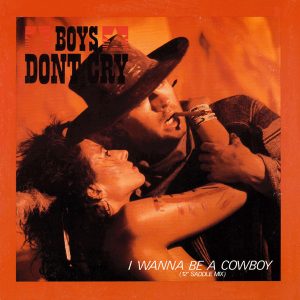 I Wanna Be A Cowboy by Boys Don't Cry