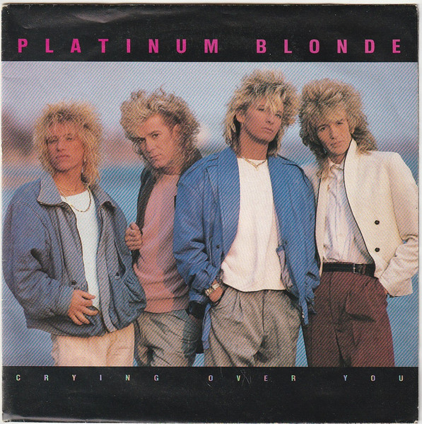 Crying Over You by Platinum Blonde