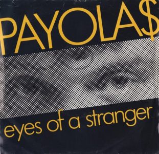 Eyes Of A Stranger by the Payola$