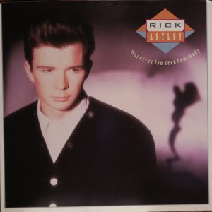 Whenever You Need Somebody by Rick Astley