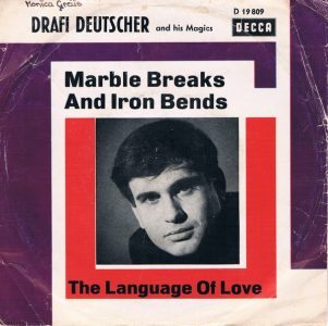 Marble Breaks And Iron Bends by Drafi Deutscher
