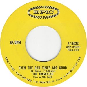 Even The Bad Times Are Good by the Tremeloes