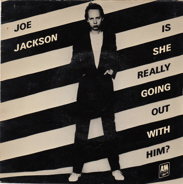 Is She Really Going Out With Him by Joe Jackson