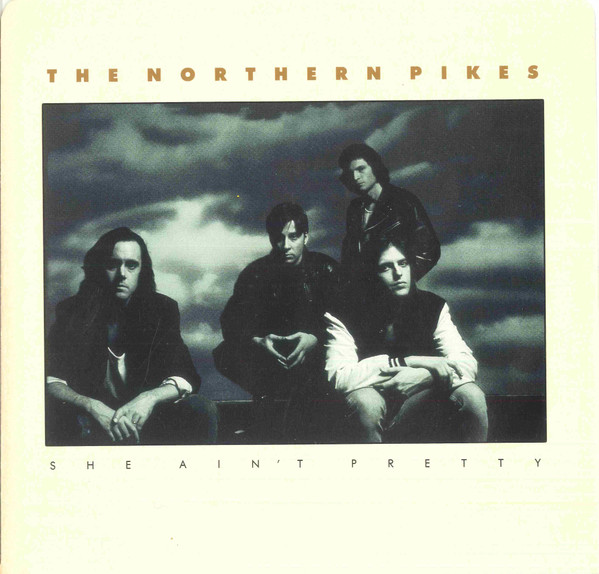 She Ain't Pretty by the Northern Pikes