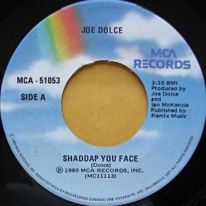Shaddup You Face by Joe Dolce