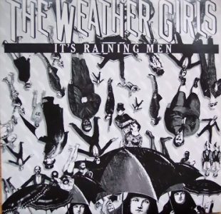 It's Raining Men by the Weather Girls