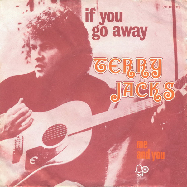 If You Go Away by Terry Jacks