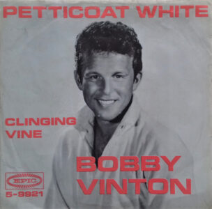 Petticoat White (Summer Sky Blue) ~ Bobby Vinton