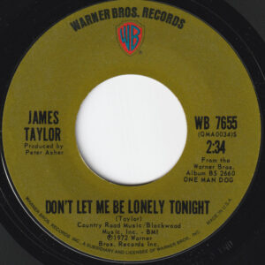 Don’t Let Me Be Lonely Tonight by James Taylor Don’t Let Me Be Lonely Tonight by James Taylor