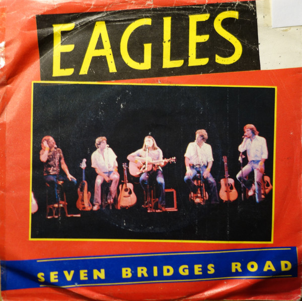 Seven Bridges Road by the Eagles
