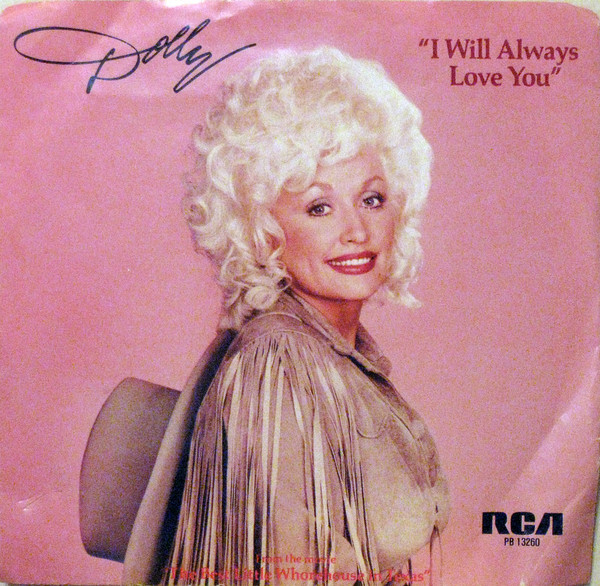 I Will Always Love You by Dolly Parton